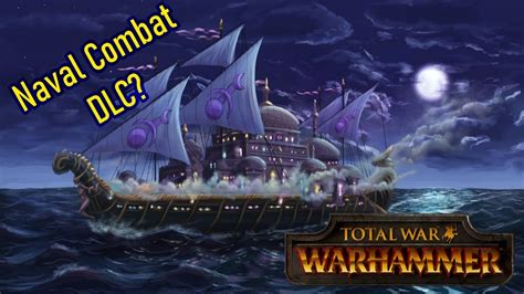 Naval Combat In Total War Warhammer And The Best Way To.